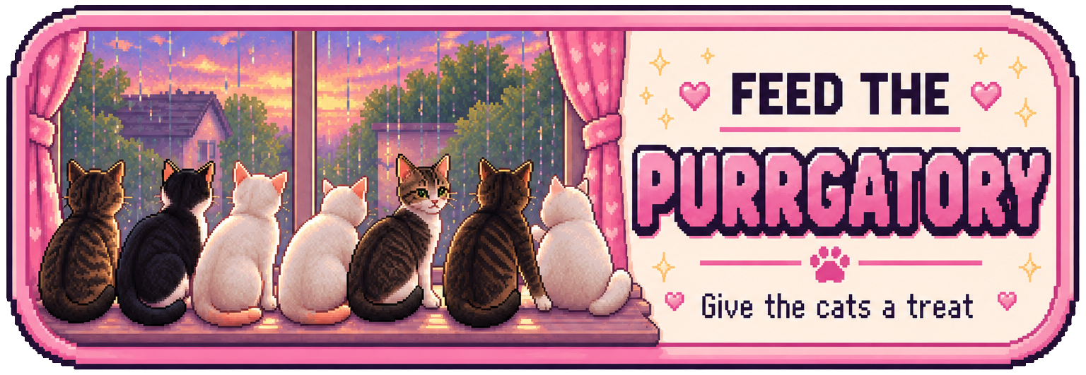 Feed the Purrgatory — Give the cats a treat